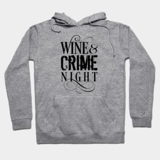 Wine & Crime Night - funny true crime Hoodie